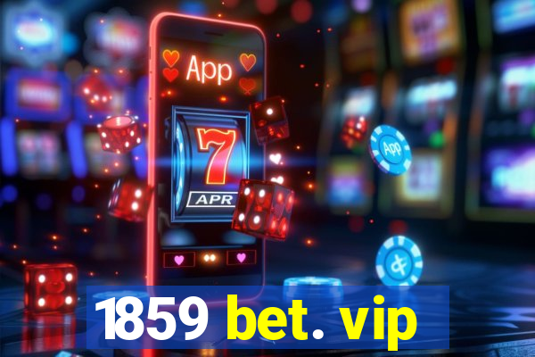 1859 bet. vip